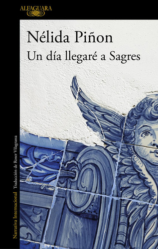 Un día llegaré a Sagres, de Pinon, Nelida. Serie Alfaguara Editorial Alfaguara, tapa blanda en español, 2022