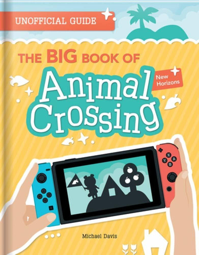 The Big Book Of Animal Crossing: Everything You Need