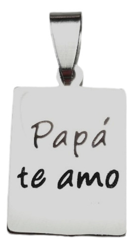 Dije Papa Te Amo (chico) C/pulsera Todo Acero Qui(p3) Color Plateado