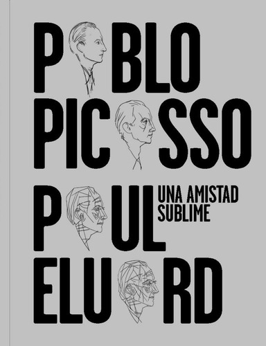 Una Amistad Sublime Pablo Picasso Paul Eluard - Aa.vv