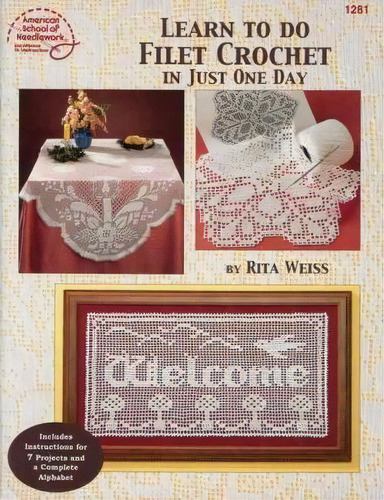 Learn To Do Filet Crochet In Just One Day, De Annie's., Vol. 1. Editorial Drg, Tapa Blanda En Inglés