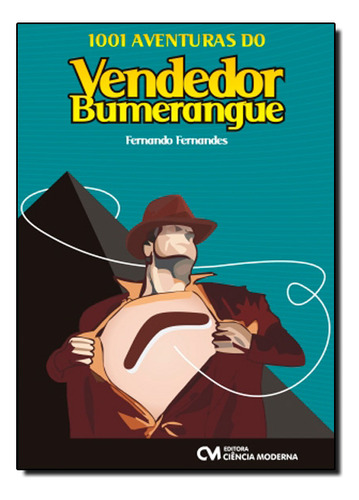 1001 Aventuras Do Vendedor Bumerangue, De Maria  Luiza Machado Fernandes. Editora Ciencia Moderna, Capa Dura Em Português