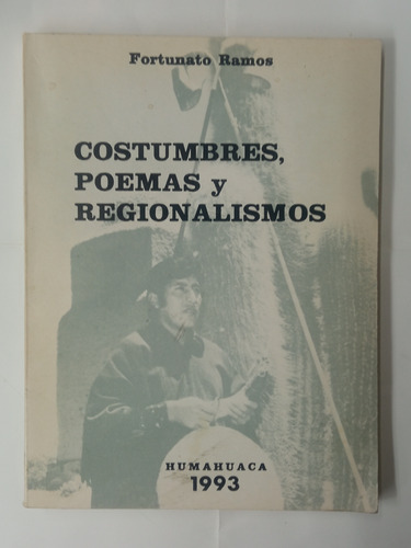 Costumbres, Poemas Y Regionalismos - Fortunato Ramos 