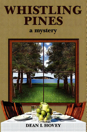 Whistling Pines: A Mystery, De Hovey, Dean L.. Editorial Createspace, Tapa Blanda En Inglés