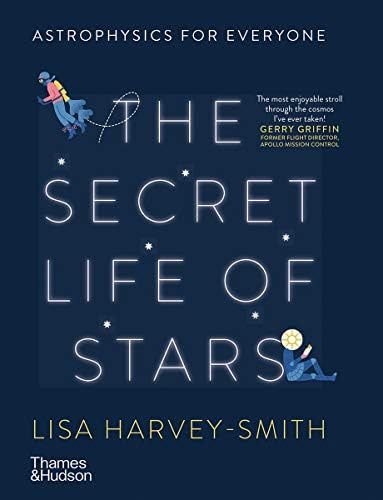 The Secret Life Of Stars: Astrophysics For Everyone, De Harvey-smith, Lisa. Editorial Thames & Hudson, Tapa Dura En Inglés