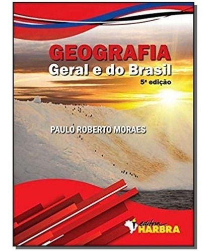 Geografia Geral E Do Brasil - 5 ª Edição