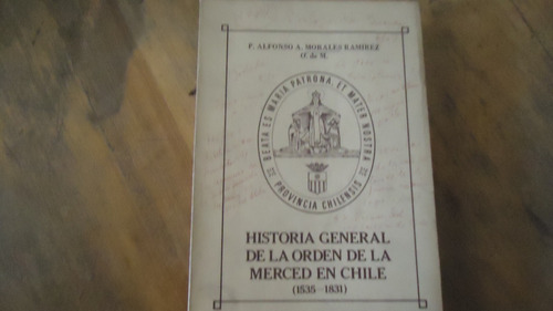 Historia General De La Orden De La Merced En Chile