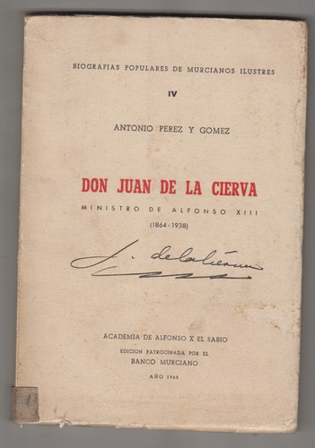 Don Juan De La Cierva Ministro De Alfonso Xiii Perez Y Gomez