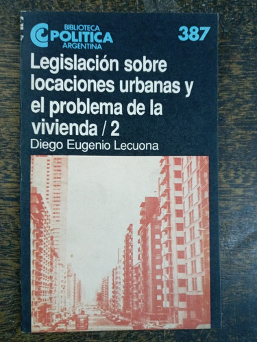 Legislacion Sobre Locaciones Urbanas Y La Vivienda 2 * Ceal 