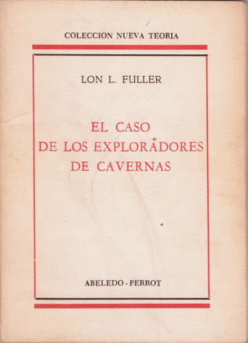 El Caso De Los Exploradores De Cavernas - Lon L. Fuller