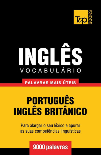 Vocabulário Português-inglês Britânico - 9000 Palavras Mais