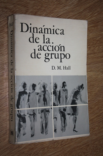 Dinámica De La Acción De Grupo - D. M. Hall - Ed. Herrero