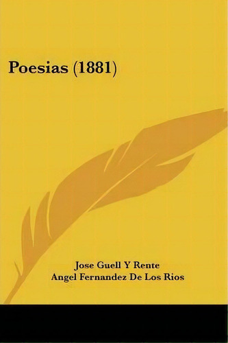 Poesias (1881), De Jose Guell Y Rente. Editorial Kessinger Publishing, Tapa Blanda En Español