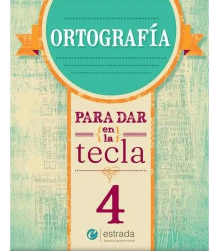 Ortografia Para Dar En La Tecla 4 - Estrada