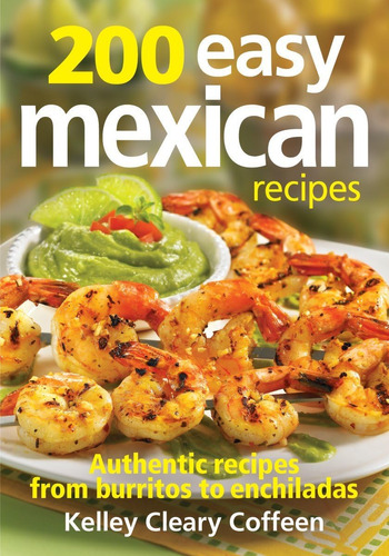 Libro: 200 Easy Mexican Recipes: Authentic Recipes From Burr