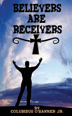 Libro Believers Are Receivers - O'banner, Columbus, Jr.