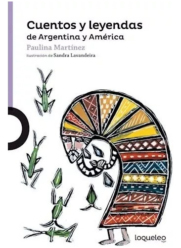 Cuentos Y Leyendas De Argentina Y América - Loqueleo