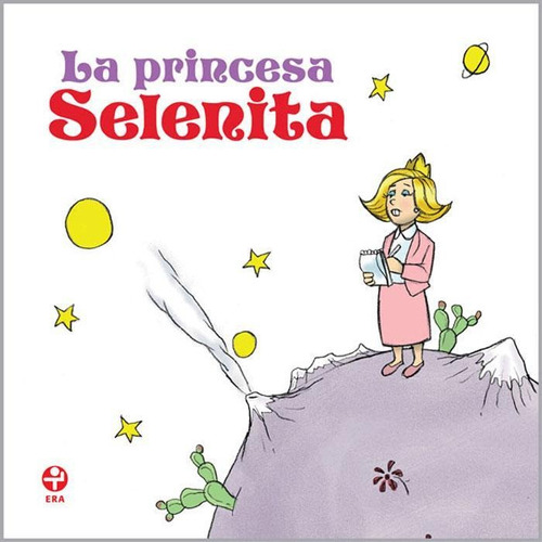 PRINCESA SELENITA, LA, de Barajas, Rafael "El Fisgón". Editorial Ediciones Era, tapa pasta blanda, edición 1 en español, 2014