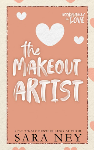 Libro: The Make Out Artist: An Enemies To Lovers Romance In