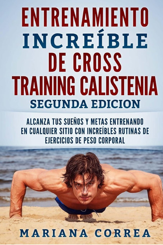 Libro: Entrenamiento Increible De Cross Training Calistenia