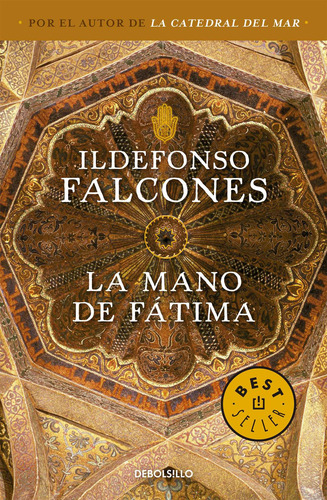La mano de Fátima, de Falcones, Ildefonso. Bestseller Editorial Debolsillo, tapa blanda en español, 2014