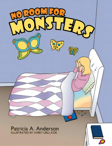 No Room For Monsters, De Anderson, Patricia A.., Vol. 1. Editorial Authorhouse, Tapa Blanda En Inglés