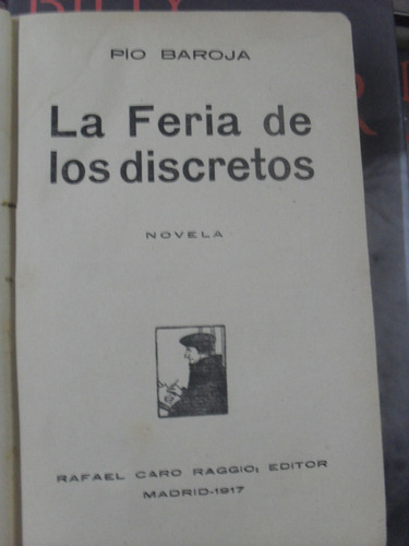 Pío Baroja. La Feria De Los Discretos. 1917.