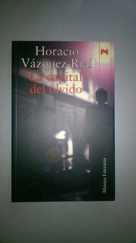 La Capital Del Olvido - Vázquez-rial  Novela