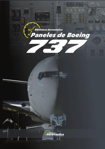 Paneles De Boeing 737, De Facundo Forti. Editorial Biblioteca Aeronáutica, Tapa Blanda En Español, 2023