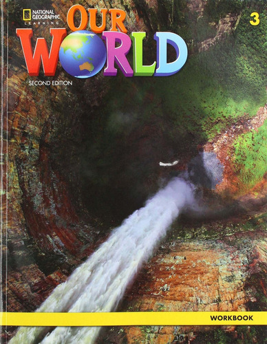 Our World 3 (2nd.ed.) Workbook, De Sved, Rob. Editorial National Geographic Learning, Tapa Blanda En Inglés Internacional, 2014