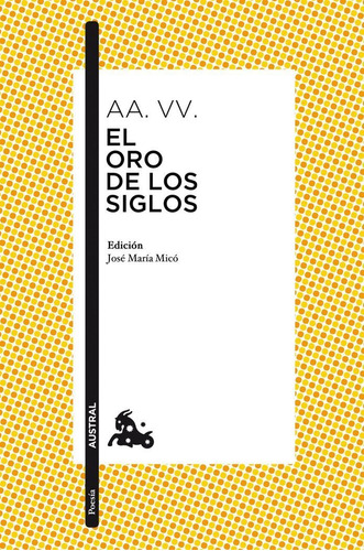 Oro De Los Siglos Antologia,el - Mico Juan,jose Maria