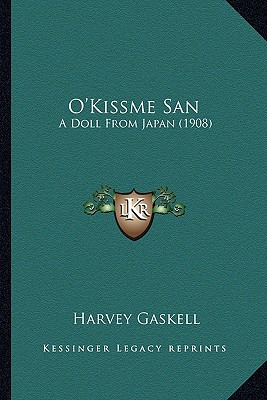 Libro O'kissme San: A Doll From Japan (1908) A Doll From ...