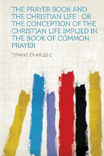 The Prayer Book And The Christian Life Or The Conception Of 