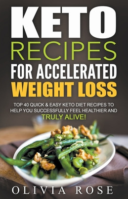 Libro Keto Recipes For Accelerated Weight Loss: Top 40 Qu...