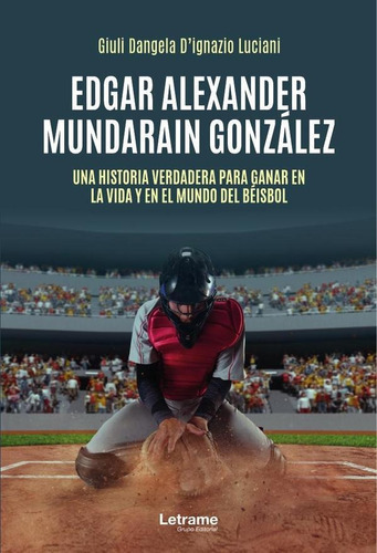 Edgar Alexander Mundarain González, de Giuli D´angela D´ignazio. Editorial Letrame, tapa blanda en español, 2023