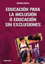 Comprar Educación Para La Inclusión O Educación Sin Exclusiones