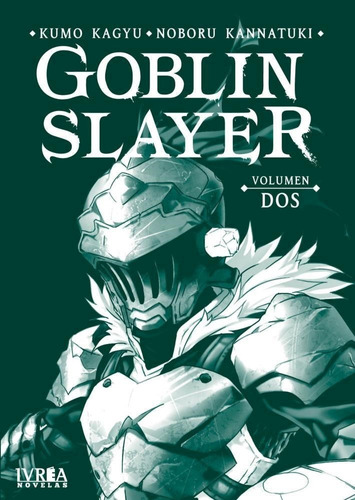 Goblin Slayer - Novela - Vol. 02 - Kagyu / Noboru Kannatuki