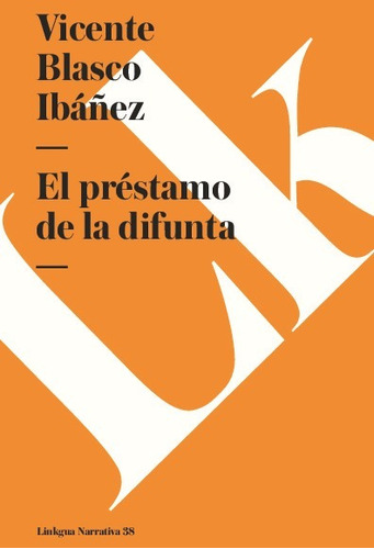 Libro El Préstamo De La Difunta - Vicente Blasco Ibanez