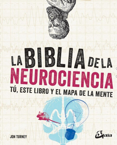 La Biblia De La Neurociencia - Jon Turney - - Original