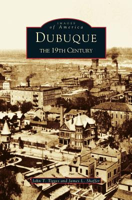 Libro Dubuque: The 19th Century - Tigges, John T.