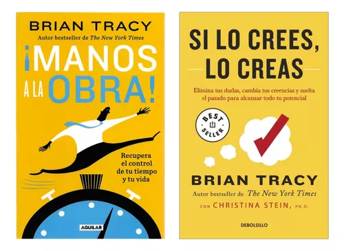 Manos A La Obra Brian Tracy + Si Lo Crees Lo Creas Tracy
