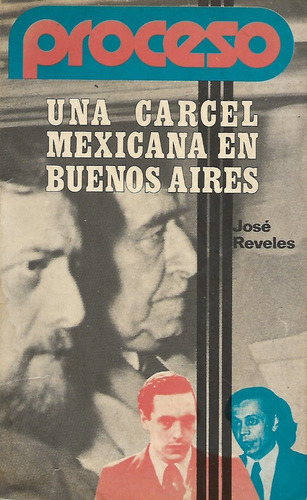 Una Carcel Mexicana En Buenos Aires - Jose Reveles