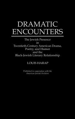 Libro Dramatic Encounters: The Jewish Presence In Twentie...