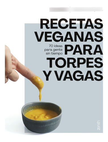 Recetas Veganas Para Torpes Y Vagas -   - *