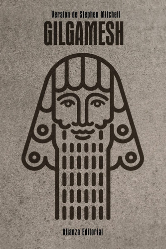 Gilgamesh, Anónimo - Versión Stephen Mitchell, Ed. Alianza