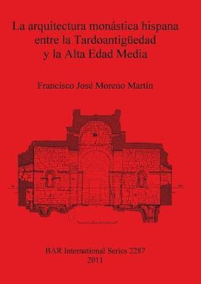 Libro La Arquitectura Monastica Hispana Entre La Tardoant...