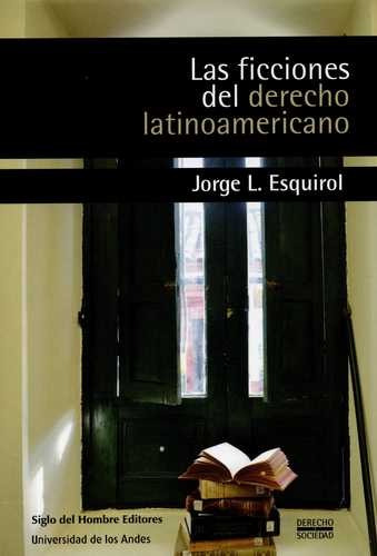 Libro Ficciones Del Derecho Latinoamericano, Las