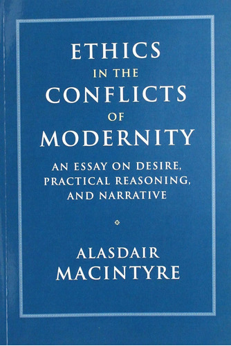 Libro Ethics In The Conflicts Of Modernity: An Essay On De