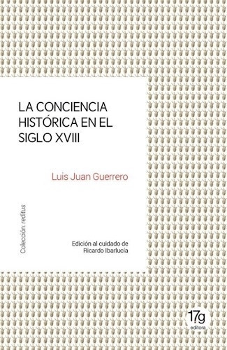 La Conciencia Historica En El Siglo Xviii - Guerrero 