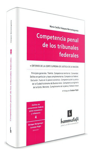 Competencia Penal De Los Tribunales Federales, De Vázquez Berrosteguieta, María Cecilia. Editorial Hammurabi En Español